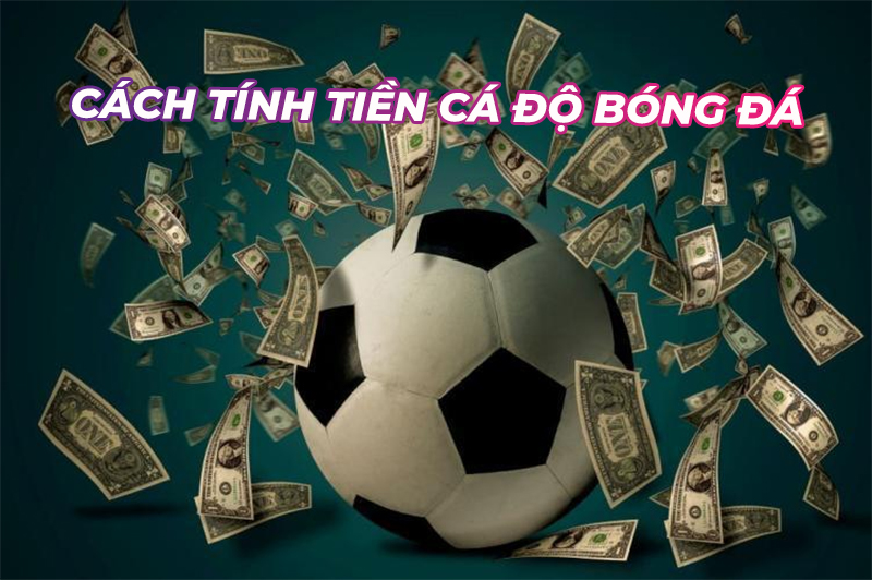 cach-tinh-tien-trong-ca-do-bong-da