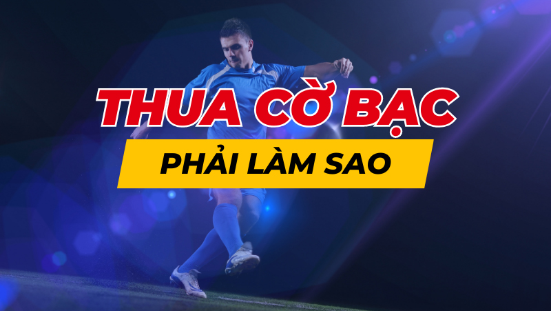 thua-co-bac-phai-lam-sao