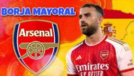 Arsenaltính chi 23 triệu bảng chiêu mộ Borja Mayoral