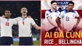 ĐT Anh: Rồi ai sẽ đá cùng Bellingham và Declan Rice