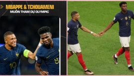 Mbappe và Tchouameni đều muốn tham dự Olympic