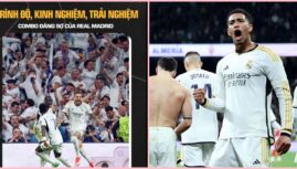 Trình độ, kinh nghiệm, trải nghiệm: Combo hủy diệt đáng sợ của Real Madrid