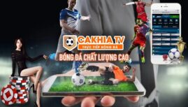 Cakhia TV trực tiếp bóng đá có bình luận tiếng Việt miễn phí