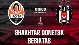 Nhận định Shakhtar Donetsk vs Besiktas (01h00, 1/8): Nắm Lợi Thế Lớn, Thắng Thêm Lần Nữa?