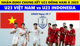 Nhận Định Chung Kết U23 Việt Nam vs Indonesia (20h00, 29/7): Tái Đấu Định Mệnh, Chờ Lịch Sử Gọi Tên